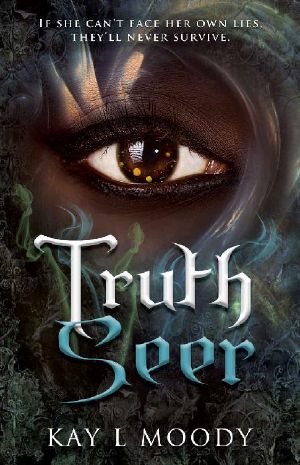 [Truth Seer Trilogy 01] • Truth Seer (Truth Seer Trilogy Book 1)